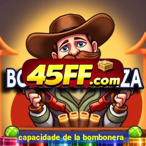 capacidade de la bombonera